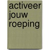 Activeer jouw roeping door Janosh