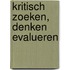 Kritisch zoeken, denken evalueren