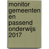 Monitor Gemeenten en passend onderwijs 2017 door P. van der Steenhoven