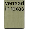 Verraad in Texas door Gerben Graddesz Hellinga