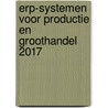 ERP-systemen voor Productie en Groothandel 2017 by Ruud Smetsers