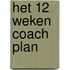 Het 12 weken coach plan