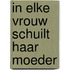 In elke vrouw schuilt haar moeder