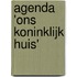 Agenda 'Ons Koninklijk Huis'