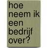 Hoe neem ik een bedrijf over? by Sam Furnier
