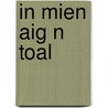 In mien aig n toal door Harbert Schutte