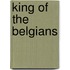 King of the Belgians