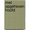 Met opgeheven hoofd door Menno Hurenkamp