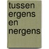 Tussen ergens en nergens