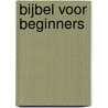Bijbel voor beginners by Mirjam Elbers