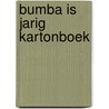 Bumba is jarig kartonboek door Jan Maillard
