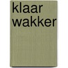 Klaar wakker by Hans Uil