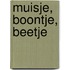 Muisje, boontje, beetje