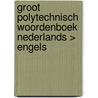 Groot Polytechnisch Woordenboek Nederlands > Engels by Graham P. Oxtoby