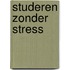 Studeren zonder stress