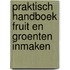Praktisch handboek fruit en groenten inmaken