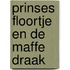 Prinses Floortje en de maffe draak