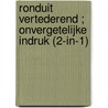 Ronduit vertederend ; Onvergetelijke indruk (2-in-1) by Rebecca Winters