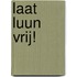 Laat Luun vrij!