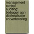Management control auditing: bijdragen aan doelrealisatie en verbetering