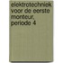 Elektrotechniek voor de eerste monteur, periode 4