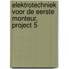 Elektrotechniek voor de eerste monteur, project 5 by Rem Groenewegen