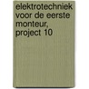 Elektrotechniek voor de eerste monteur, Project 10 door Rem Groenewegen