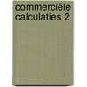 Commerciële calculaties 2 by Niko van der Sluijs