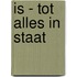 IS - tot alles in staat