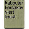 Kabouter Korsakov viert feest by Koen Brandt