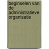 Beginselen van de Administratieve organisatie by Rob van Stratum
