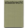 Staatsrecht door B. Willemsen