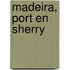 Madeira, port en sherry