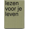 Lezen voor je leven by Jos Douma