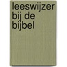 Leeswijzer bij de bijbel door Anselm Grün