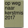 Op weg naar Kerstmis 2017 by Berne Media