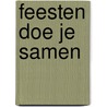 Feesten doe je samen door René Hornikx