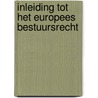 Inleiding tot het Europees bestuursrecht door Rob Widdershoven