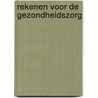 Rekenen voor de Gezondheidszorg by Jenske Geerling