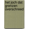 Het joch dat grenzen overschreed by Anne van Doorn
