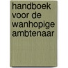 Handboek voor de wanhopige ambtenaar door Jos Lammers