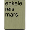 Enkele reis Mars door Johan Bakker