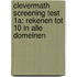 CleverMath Screening Test 1A: Rekenen tot 10 in alle domeinen