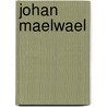 Johan Maelwael by Unknown