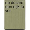 De Dollard, een dijk te ver door Carla Alma
