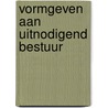 Vormgeven aan uitnodigend bestuur door Arwin van Buuren