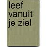 Leef vanuit je Ziel door Cathelijne Filippo