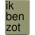 Ik ben zot