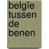 Belgïe tussen de benen
