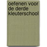 Oefenen voor de derde kleuterschool door Mary Coton
